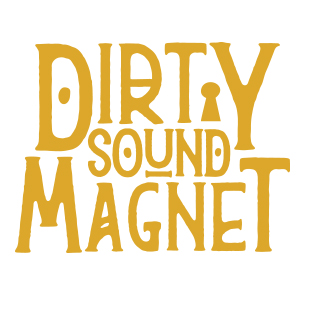 Dirty Sound Magnet
